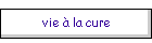 vie � la cure