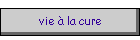 vie � la cure