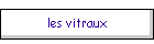 les vitraux