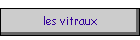 les vitraux